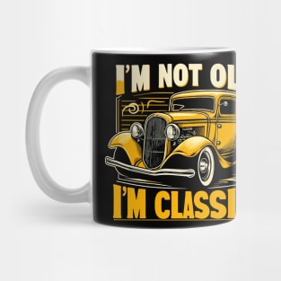 i'm not old i'm classic Mug